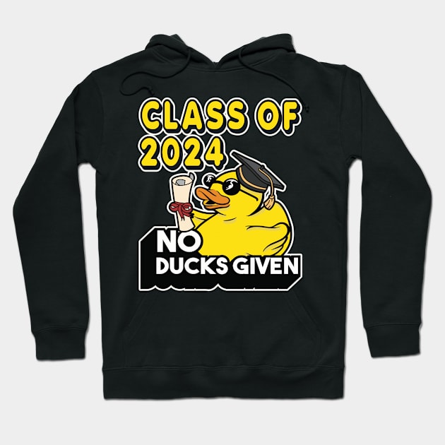 No Ducks Given - Class of 2025 Student Graduate Graduation Hoodie by RuftupDesigns